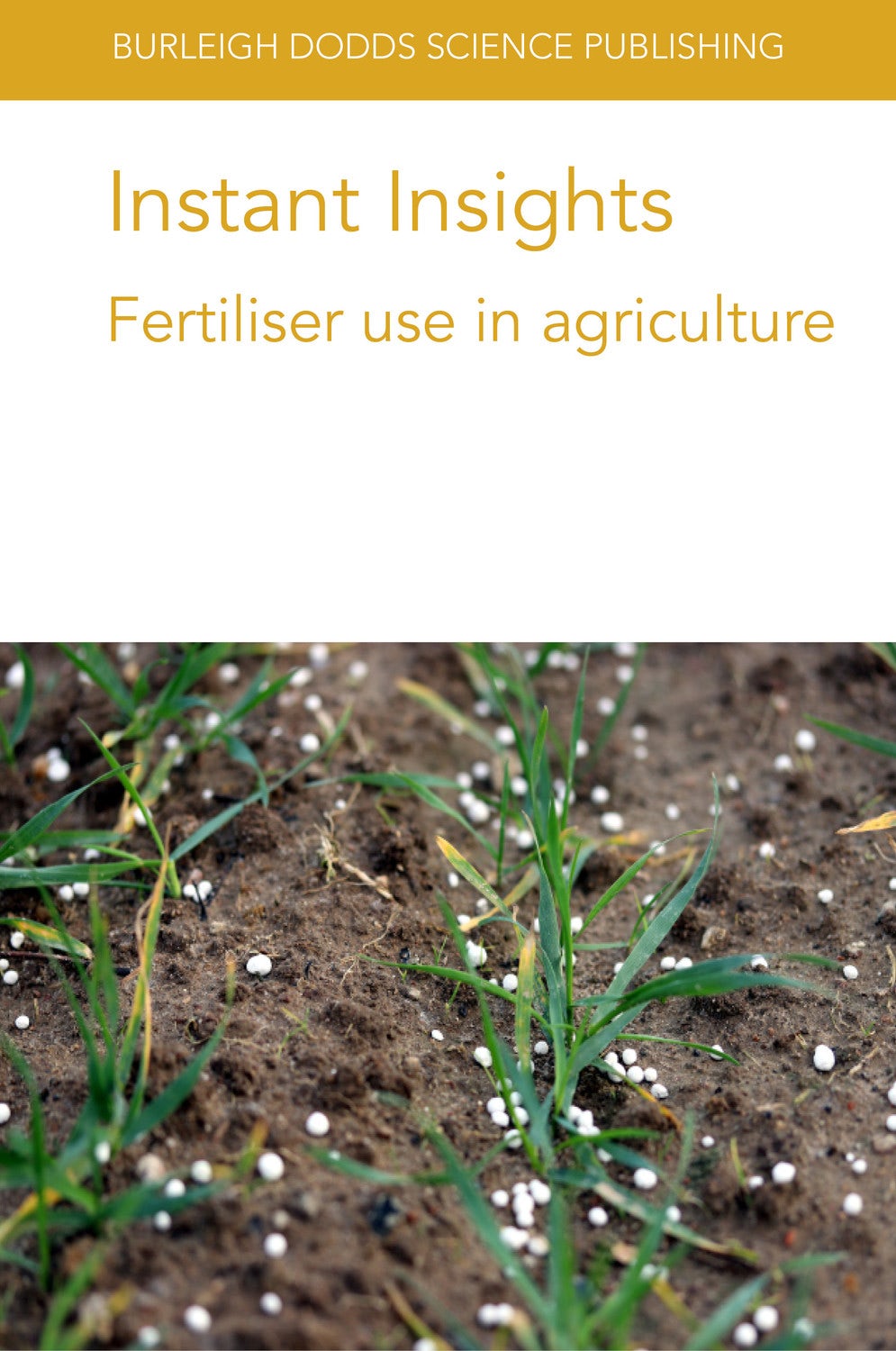 Book cover image for Instant Insights: Fertiliser use in agriculture ISBN: 9781801462143